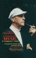 Experiencing Music: A Composer's Notes (Musicians on Music) 0907689159 Book Cover