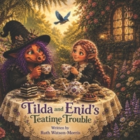 Tilda and Enid's Teatime Trouble B0H17P7QBK Book Cover
