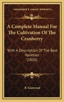 A complete manual for the cultivation of the cranberry 1987454979 Book Cover