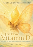 Das kleine Vitamin D: Eine Reise zu Licht, Gesundheit und innerer Balance (German Edition) 3696359335 Book Cover
