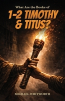 What Are the Books of 1-2 Timothy & Titus? 1971767344 Book Cover