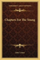 Chapters for the Young 054832610X Book Cover