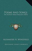 Poems and Songs: In Scotch and English 1021988871 Book Cover