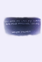 You Made Me Lose My Lunch, and Other Pressing Issues 1312540168 Book Cover