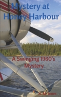 Mystery at Honey Harbour: A Swinging 1960's Mystery B0DPHDF48K Book Cover