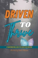 Driven To Thrive B0FFSW5LH5 Book Cover