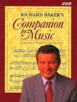Richard Baker's Companion to Music: A Personal A-Z Guide to Classical Music 0563364149 Book Cover