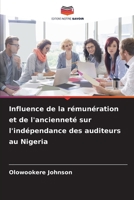 Influence de la rémunération et de l'ancienneté sur l'indépendance des auditeurs au Nigeria (French Edition) 6209960111 Book Cover