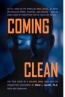 Coming Clean: The True Story of a Cocaine Drug Lord and His Unexpected Encounter with God 1436326982 Book Cover