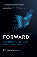 Forward: Leading Your Team Through Change 1782792899 Book Cover