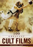 100 Greatest Cult Films 1442208228 Book Cover