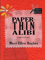 Paper-Thin Alibi (Craft Corner Mystery, Book 3) 0425222551 Book Cover