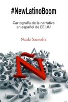 #NewLatinoBoom: Cartografía de la narrativa en español de EE UU (Spanish Edition) B084DFZ5C1 Book Cover