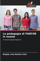 La pedagogia di PARFOR in esame: Formazione degli insegnanti 6206115623 Book Cover