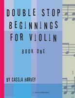 Double Stop Beginnings for Violin, Book One 1635230497 Book Cover