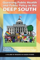 Queering Public Health and Public Policy in the Deep South (Research in Queer Studies) 1641139668 Book Cover