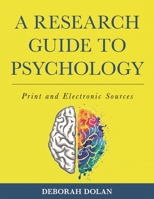 A Research Guide to Psychology: Print and Electronic Sources 1442276010 Book Cover