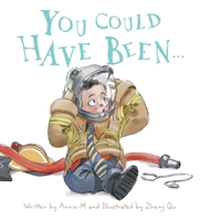 You Could Have Been... 0648832503 Book Cover