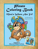 Pirate Coloring Book: Mozi's Where Are Ye? 1523708190 Book Cover