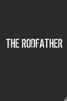 The Rodfather: Fishing Logbook Journal For fisherman/sailor/angler to write anything about fishing experience and fishing schedule with fishing quotes 1706276214 Book Cover