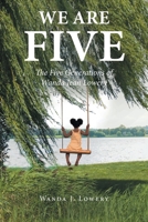 We Are Five: The Five Generations of Wanda Jean Lowery 1684981395 Book Cover