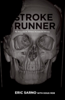 Stroke Runner: My Story of Stroke, Survival, Recovery and Advocacy 1733019316 Book Cover