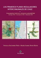 Los primeros planes reguladores intercomunales de Chile: Antecedentes históricos y temprana sustentabilidad. Santiago 1960 - Concepción 1963 - Valparaíso 1965 (Spanish Edition) 9560117181 Book Cover