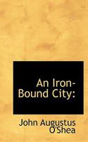 An Iron-Bound City 0530990423 Book Cover