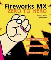 Fireworks MX Zero to Hero 1904344062 Book Cover