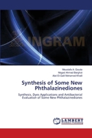 Synthesis of Some New Phthalazinediones 3659212520 Book Cover