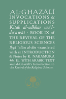 Al-Ghazali on Invocations  Supplications: Book IX of the Revival of the Religious Sciences 1911141333 Book Cover