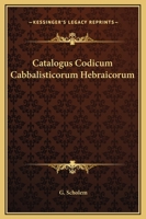 Catalogus Codicum Cabbalisticorum Hebraicorum 1162587024 Book Cover