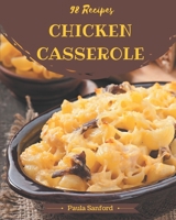 98 Chicken Casserole Recipes: Chicken Casserole Cookbook - All The Best Recipes You Need are Here! B08D4Y27Z2 Book Cover