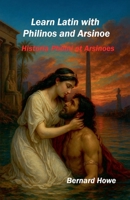 Learn Latin with Philinos and Arsinoe B0F9ZW5B7W Book Cover