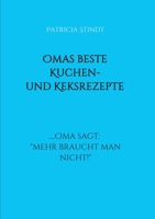 Omas beste Kuchen- und Keksrezepte: .... Oma sagt: "mehr braucht man nicht!" 3347107861 Book Cover
