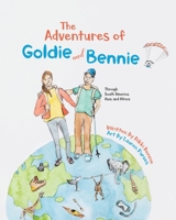 The Adventures of Goldie and Bennie: Through South America, Asia and Africa 0228832853 Book Cover