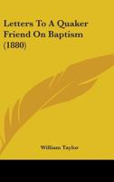 Letters to a Quaker Friend on Baptism 3337412343 Book Cover