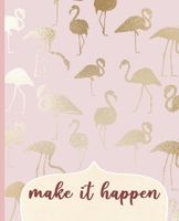 Make It Happen: Dot Grid Journal, Dot Grid Notebook, Notebook for Journaling, School, and Work, Notebook for Women, Teen, Girls, Pink Flamingo Cover, 100 Pages, 7.5 x 9.25 1705957773 Book Cover