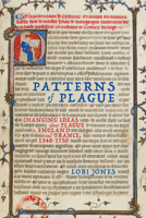 Patterns of Plague: Changing Ideas about Plague in England and France, 1348–1750 0228010802 Book Cover