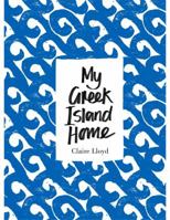My Greek Island Home 1921382589 Book Cover