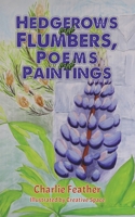 Hedgerows and Flumbers, Poems and Paintings 1037118782 Book Cover