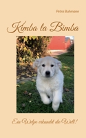 Kimba la Bimba: Ein Welpe erkundet die Welt! (German Edition) 3819213384 Book Cover