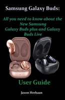 Samsung Galaxy Buds: All you need to know about the New Samsung Galaxy Buds plus and Galaxy Buds Live User Guide B08GVJTVG5 Book Cover