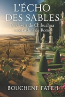 L'ÉCHO DES SABLES: Du désert de Chihuahua aux jardins de Rome (French Edition) B0FNRT1HWD Book Cover
