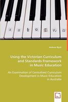 Using the Victorian Curriculum and Standards Framework in Music Education 3639040325 Book Cover