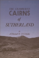 The Chambered Cairns of Sutherland 0748606092 Book Cover