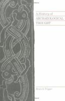 A History of Archaeological Thought 0521338182 Book Cover
