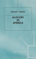 Allegory in America: From Puritanism to Postmodernism (Studies in Literature and Religion) 0333646185 Book Cover