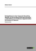 Erfolgsfaktoren einer Corporate Recruiting Website als Personalbeschaffungsinstrument und Ermittlung von Verbesserungspotenzialen bei Siemens in Spanien 3640134303 Book Cover