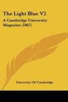 The Light Blue V2: A Cambridge University Magazine 1120898153 Book Cover